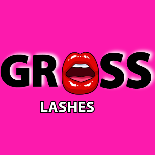 GROSS LASHES